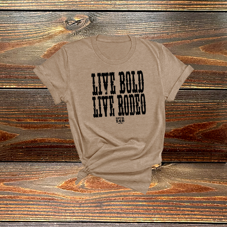 Live Bold Live Rodeo Tshirt