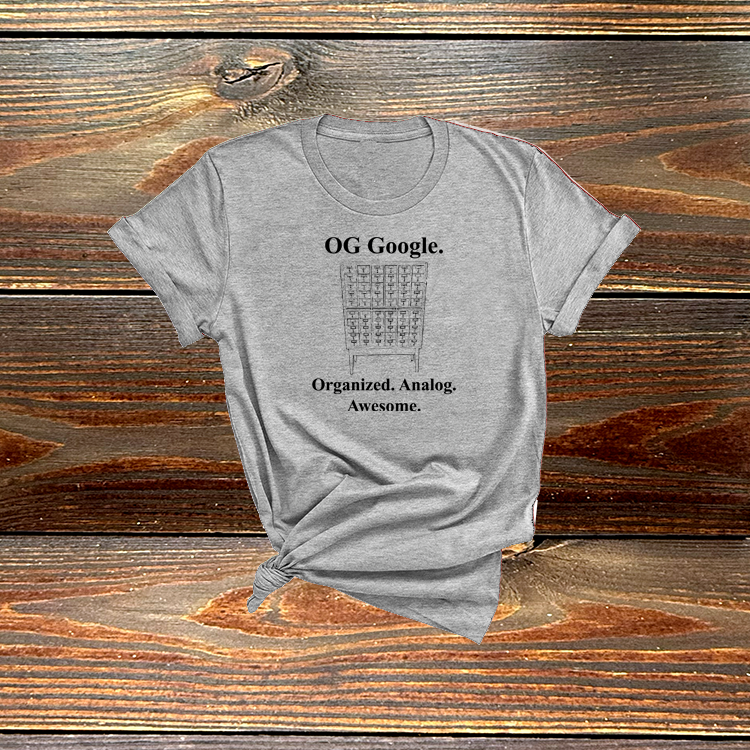 "OG Google." T-Shirt: Organized. Analog. Awesome. Tee