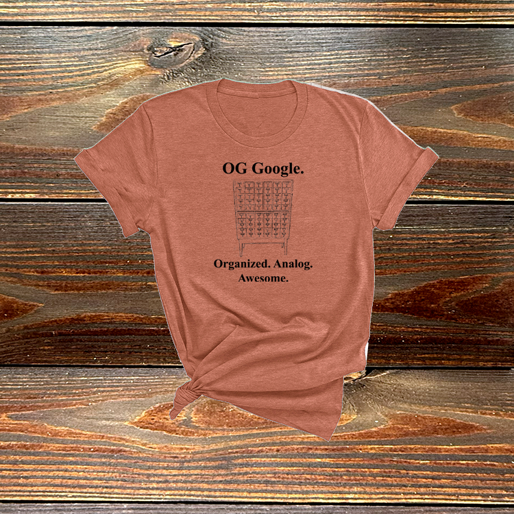 "OG Google." T-Shirt: Organized. Analog. Awesome. Tee