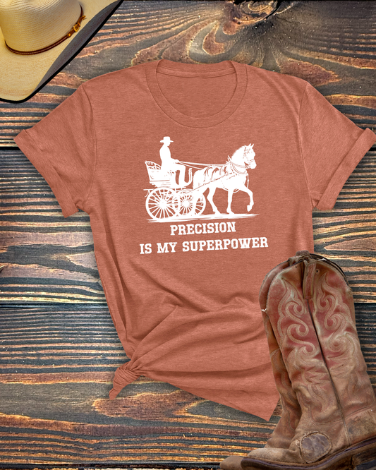 Precision is my Superpower Tshirt
