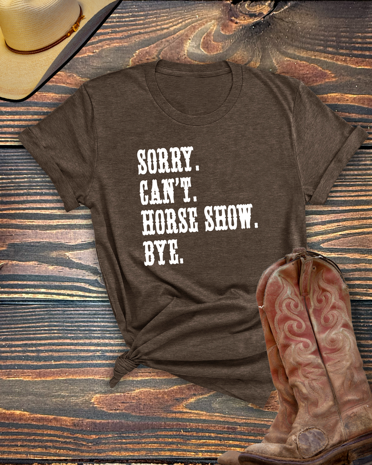 Sorry Can't Horse Show Bye Tshirt
